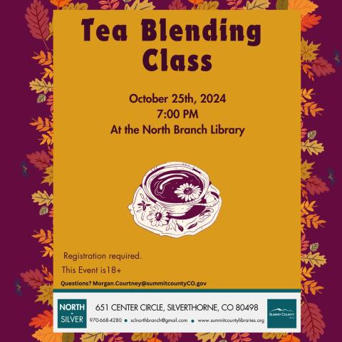 Tea Blending Class. OCtober 25th, 7:00 PM at the North Branch Library. Registration Required. 18+