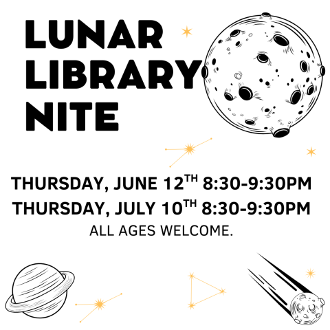 Lunar Library Nite! Thursday June 12th & Thursday July 10th from 8:30-9:30pm
