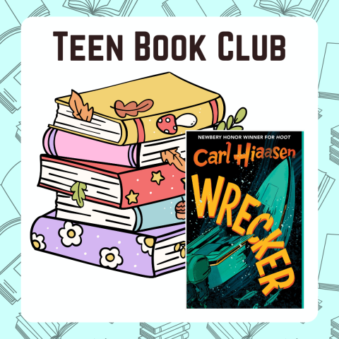 Stack of books below the event title "Teen Book Club" with an image of the June book club pick "Wrecker" overlayed in front. There is a teal border with books.
