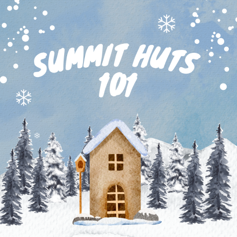 Summit Huts 101