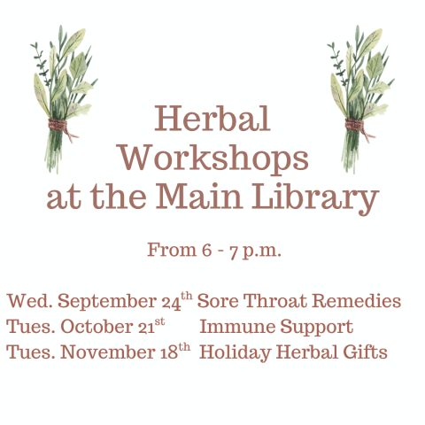 Herbal Workshops Sept 24, Oct 21 and Nov 18th from 6-7pm