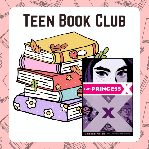 Colorful books with the cover of "I am Princess X" in front of them. The words "Teen Book Club" are listed across the top. There is a pink border with books