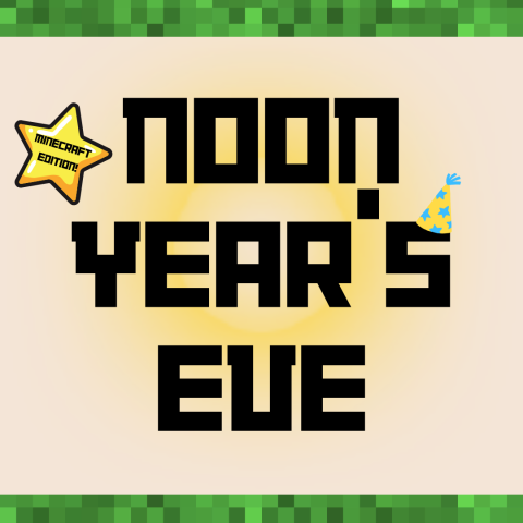 The words "Noon Year's Eve" with a green block border on the top and bottom and a yellow sun in the background. There is a yellow star that says "Minecraft Edition"