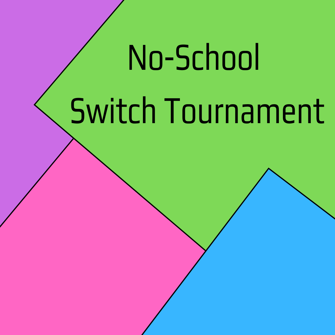 Colorful background with No School Switch Tournament