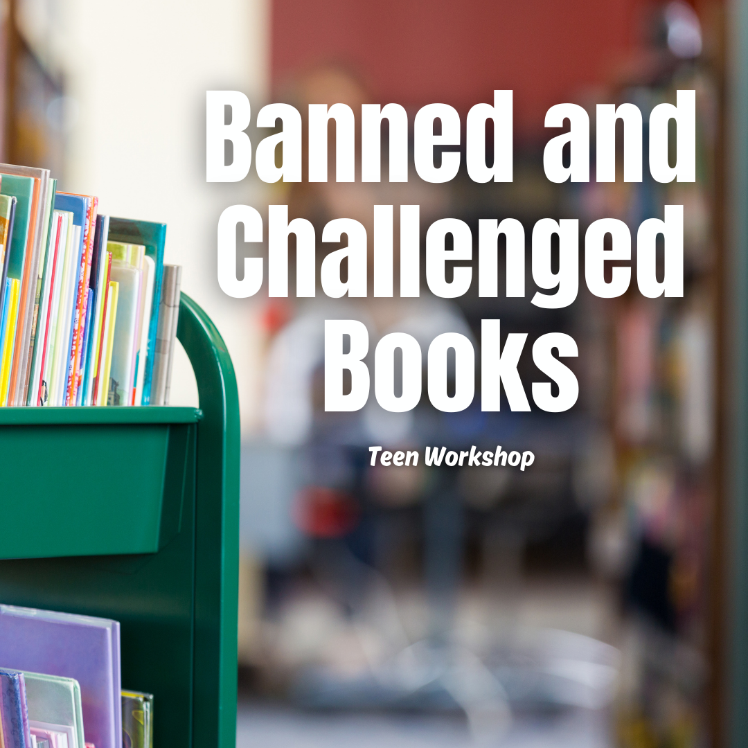 Library card full of books next to the title "Banned and Challenged Books. Teen Workshop."